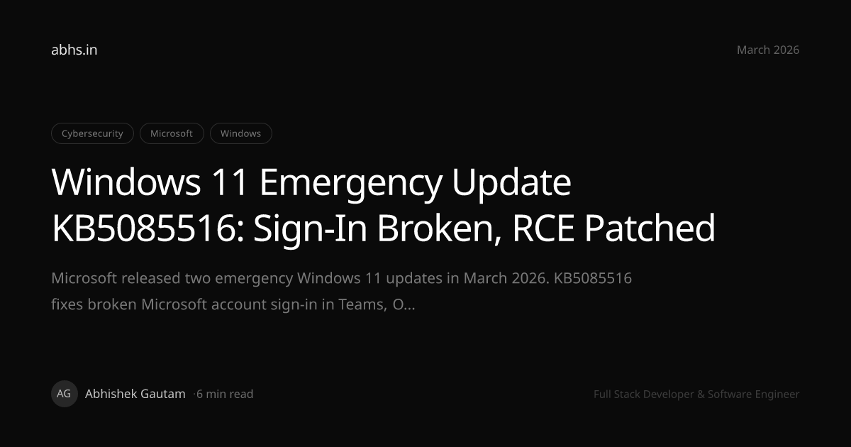 Windows 11 Emergency Update KB5085516: Sign-In Broken, RCE Patched ...