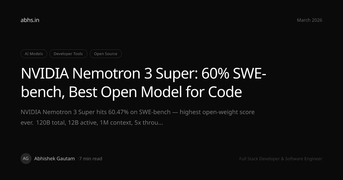 NVIDIA Nemotron 3 Super: 60% SWE-bench, Best Open Model for Code ...